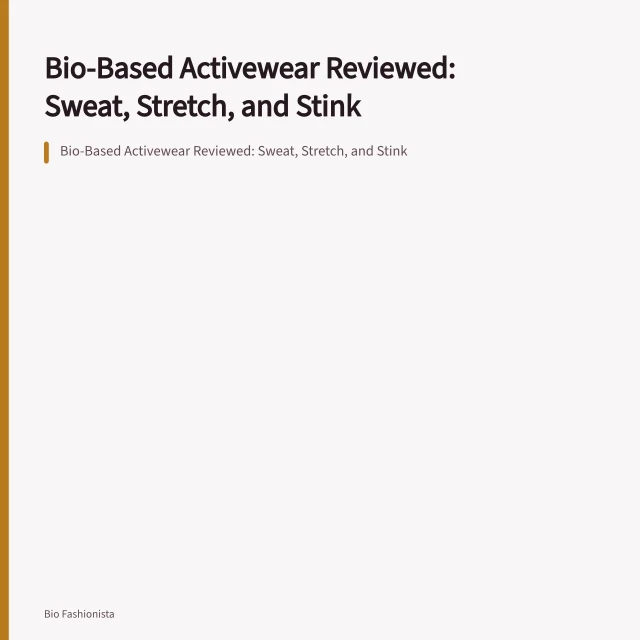 Bio-Based Activewear Reviewed: Sweat, Stretch, and Stink. Bio-Based Activewear Reviewed: Sweat, Stretch, and Stink