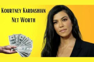 Kourtney Kardashian Net Worth